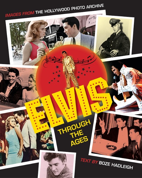 Elvis Through the Ages: Images from the Hollywood Photo Archive