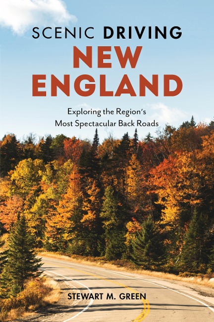 Scenic Driving New England: Exploring the Regions Most Spectacular Back Roads
