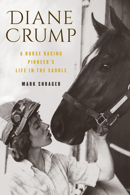 Diane Crump: A Horse-Racing Pioneers Life in the Saddle