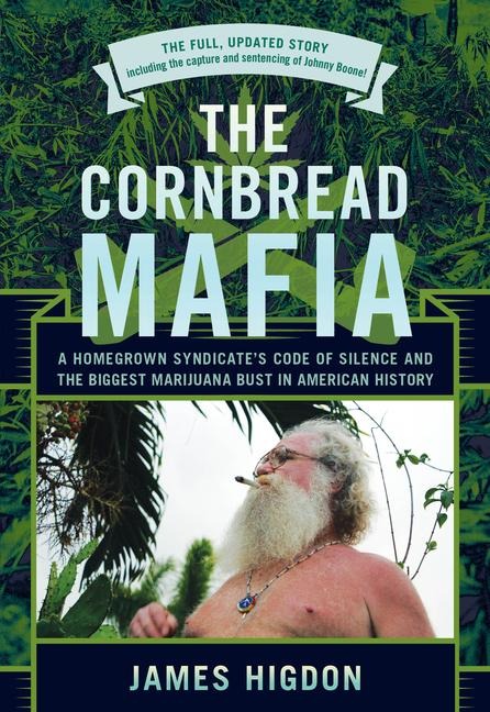 The Cornbread Mafia: A Homegrown Syndicates Code Of Silence And The Biggest Marijuana Bust In American History