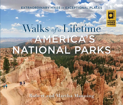 Walks of a Lifetime in Americas National Parks: Extraordinary Hikes in Exceptional Places
