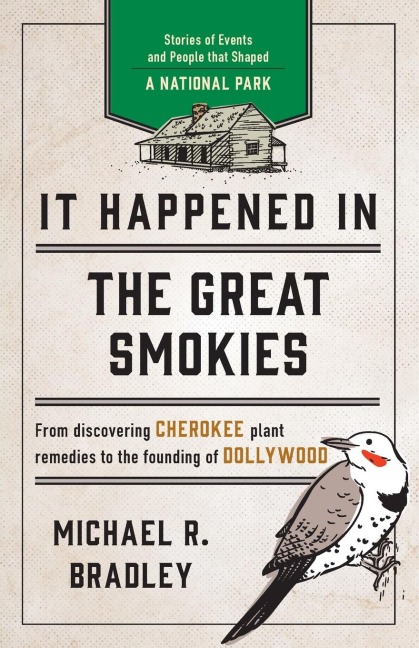 It Happened in the Great Smokies: Stories of Events and People that Shaped a National Park