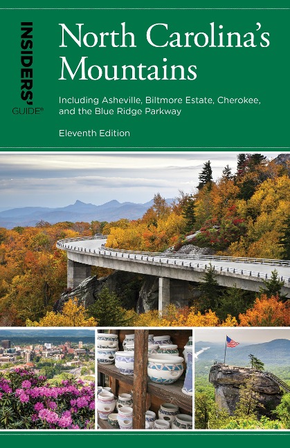 Insiders Guide(r) to North Carolinas Mountains: Including Asheville, Biltmore Estate, Cherokee, and the Blue Ridge Parkway