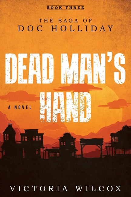 Dead Mans Hand: The Saga of Doc Holliday