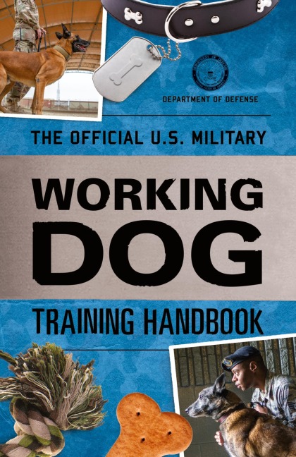 The Official U.S. Military Working Dog Training Handbook