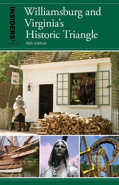 Insiders Guide(r) to Williamsburg: And Virginias Historic Triangle