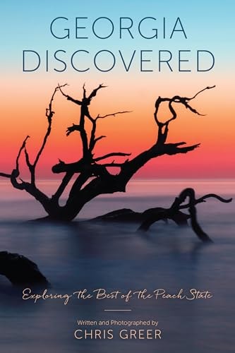 Georgia Discovered Exploring the Best of the Peach State