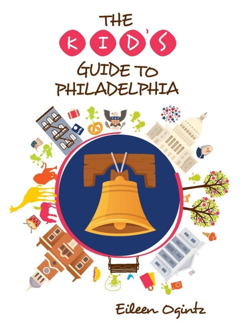 The Kids Guide to Philadelphia