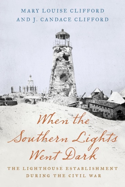 When the Southern Lights Went Dark: The Lighthouse Establishment during the Civil War