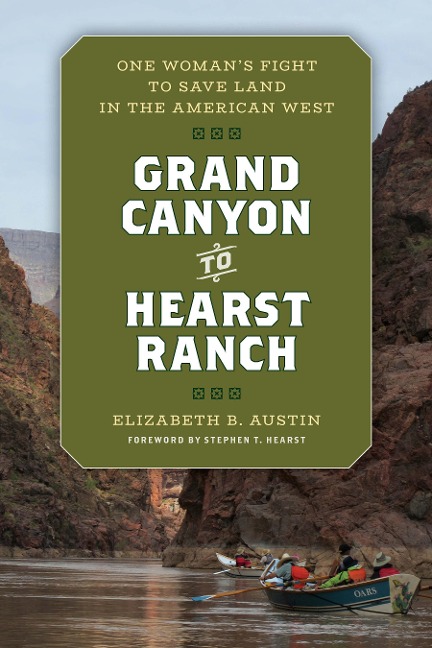 Grand Canyon to Hearst Ranch: One Womans Fight to Save Land in the American West