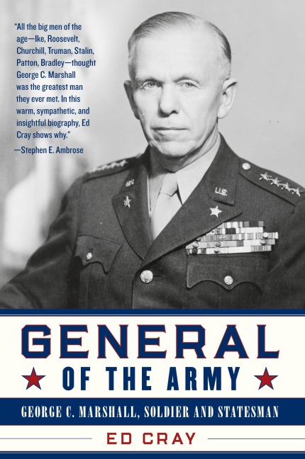 General of the Army: George C. Marshall, Soldier and Statesman