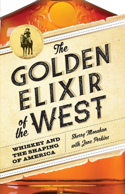 The Golden Elixir of the West: Whiskey and the Shaping of America