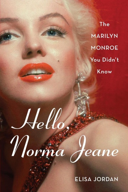 Hello, Norma Jeane: The Marilyn Monroe You Didnt Know