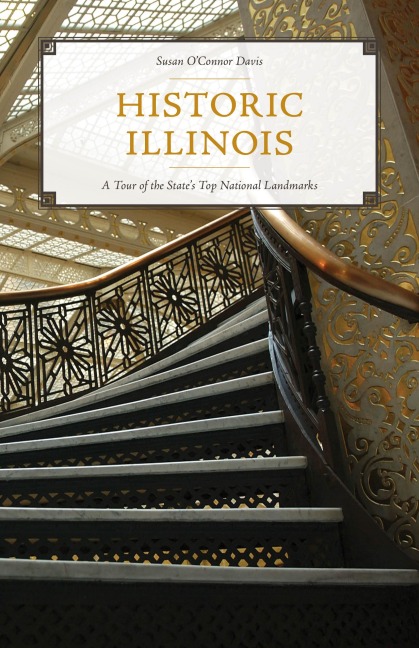 Historic Illinois: A Tour of the States Top National Landmarks