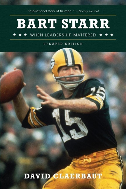 Bart Starr: When Leadership Mattered