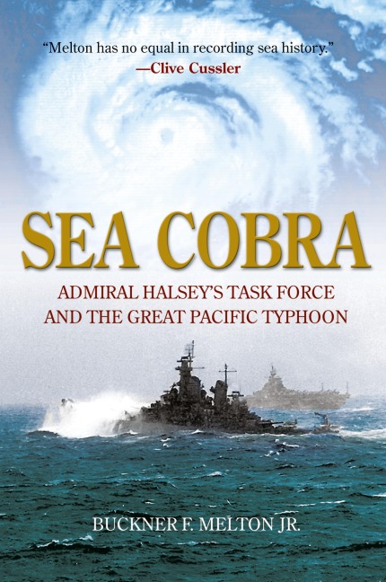 Sea Cobra: Admiral Halseys Task Force and the Great Pacific Typhoon