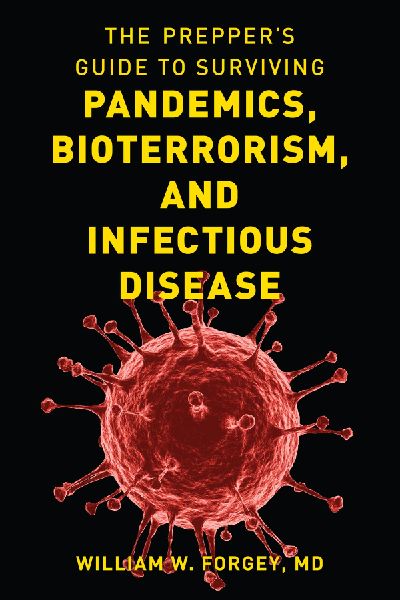 The Preppers Guide to Surviving Pandemics, Bioterrorism, and Infectious Disease
