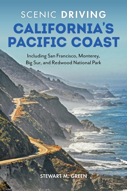 Scenic Driving Californias Pacific Coast: Including San Francisco, Monterey, Big Sur, and Redwood National Park