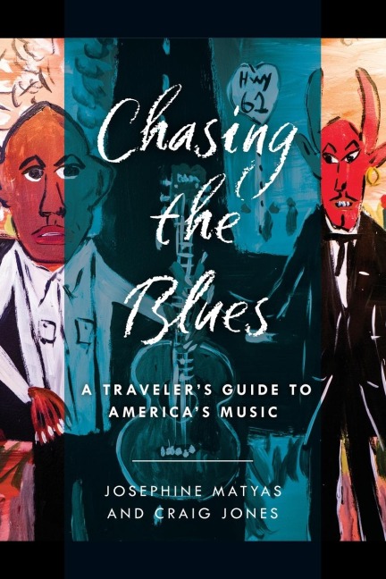 Chasing the Blues: A Traveler's Guide to America's Music