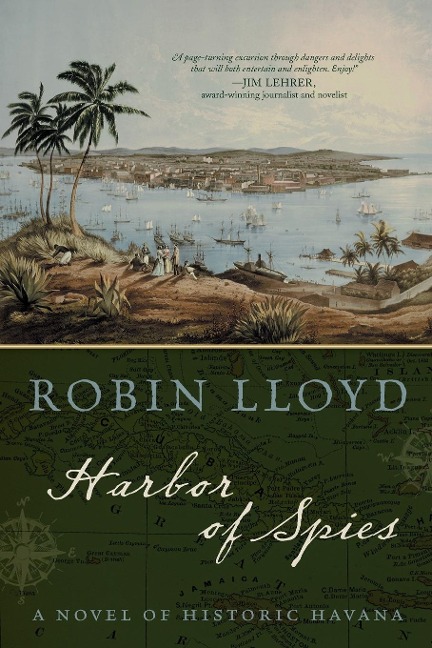 Harbor of Spies: A Novel of Historic Havana