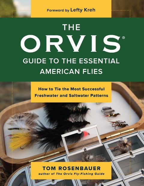 Orvis Guide to the Essential American Flies: How to Tie the Most Successful Freshwater and Saltwater Patterns