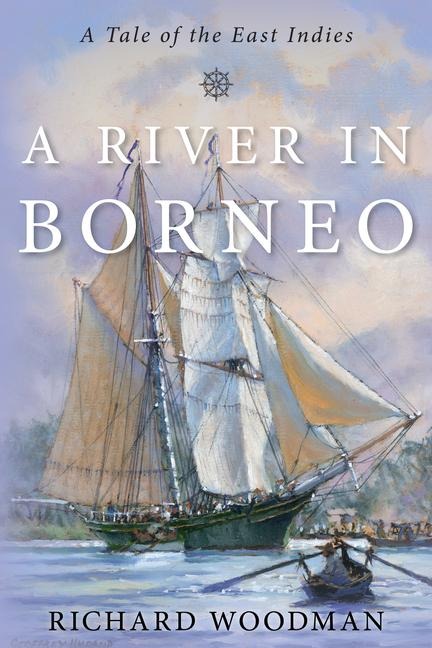 River in Borneo: A Tale of the East Indies