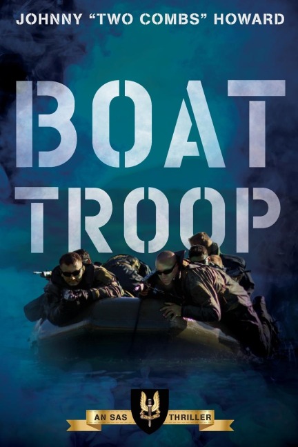 Boat Troop: An SAS Thriller