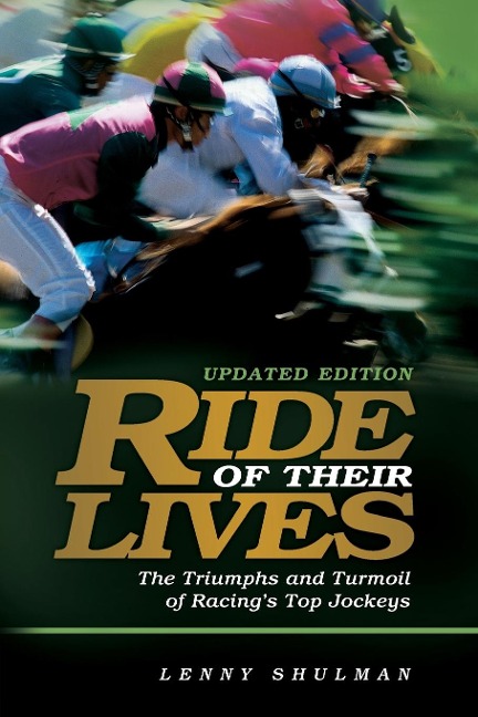 Ride of Their Lives: The Triumphs and Turmoil of Racings Top Jockeys