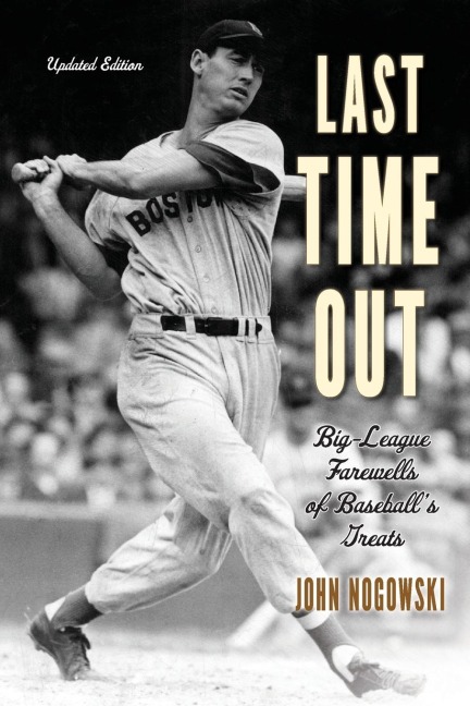 Last Time Out: Big-League Farewells of Baseballs Greats