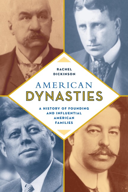 American Dynasties: A History of Founding and Influential American Families