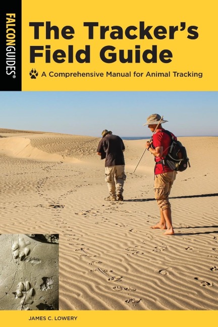 The Trackers Field Guide: A Comprehensive Manual for Animal Tracking