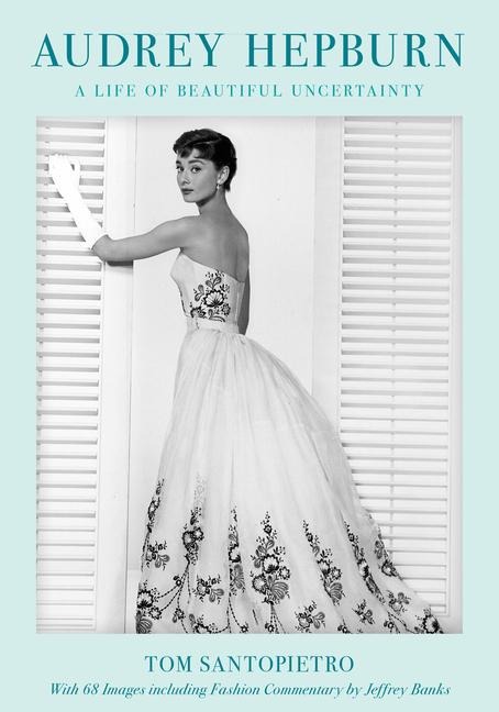 Audrey Hepburn: A Life of Beautiful Uncertainty
