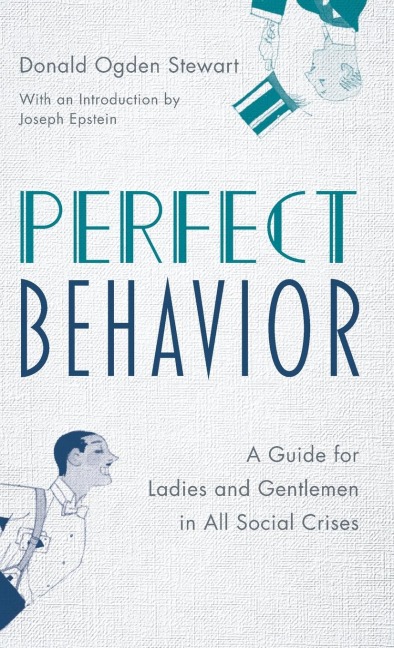 Perfect Behavior: A Guide for Ladies and Gentlemen in All Social Crises