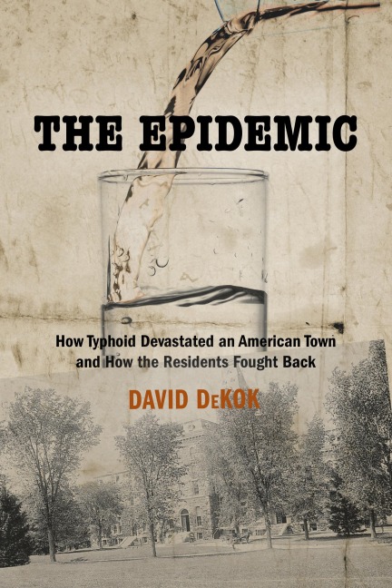 Epidemic: How Typhoid Devastated an American Town and How the Residents Fought Back