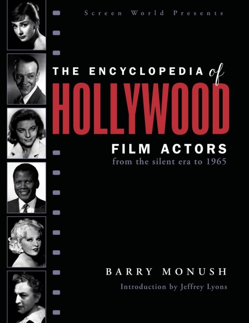 Encyclopedia of Hollywood Film Actors: From the Silent Era to 1965