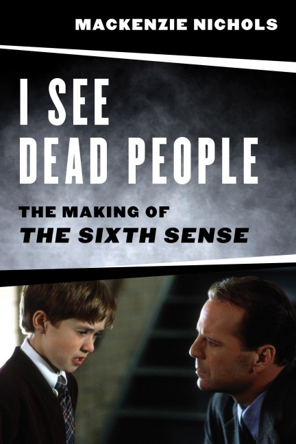 I See Dead People: The Making of The Sixth Sense