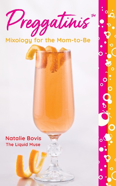 Preggatinis(tm): Mixology for the Mom-To-Be