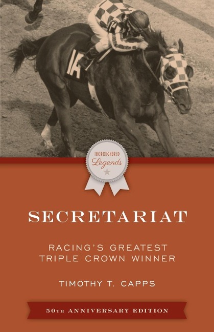 Secretariat: Racings Greatest Triple Crown Winner