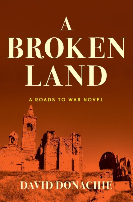A Broken Land: A Roads to War Novel
