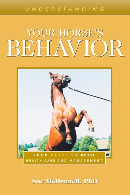 Understanding Your Horses Behavior: Your Guide to Horse Health Care and Management