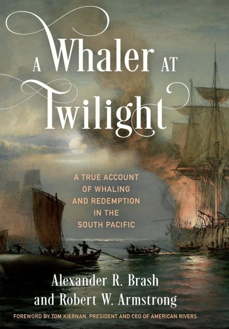 A Whaler at Twilight: A True Account of Whaling and Redemption in the South Pacific