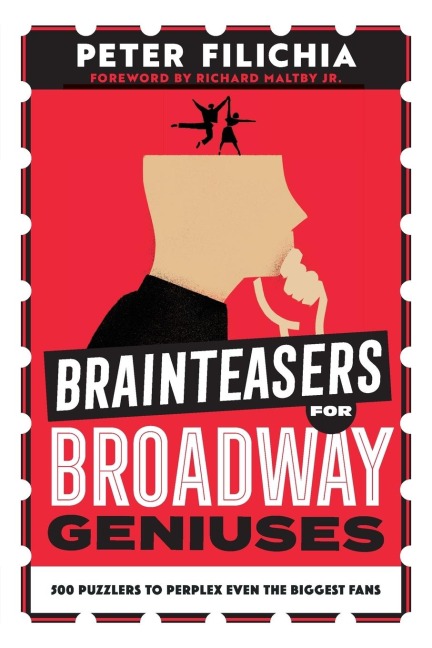 Brainteasers for Broadway Geniuses: 500 Puzzlers to Perplex Even the Biggest Fans