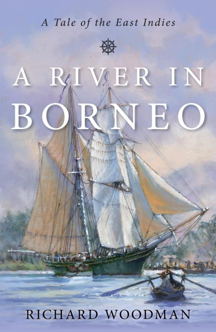 A River in Borneo: A Tale of the East Indies