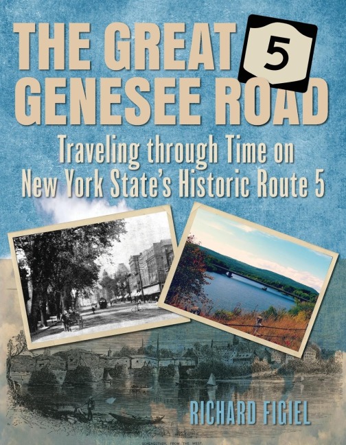 The Great Genesee Road: Traveling Through Time on New York States Historic Route 5