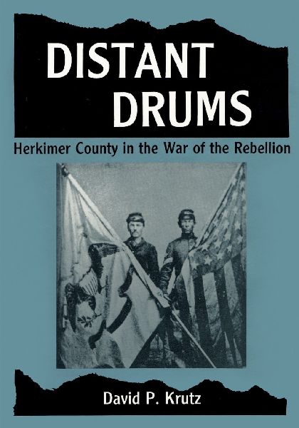 Distant Drums: Herkimer County in the War of the Rebellion