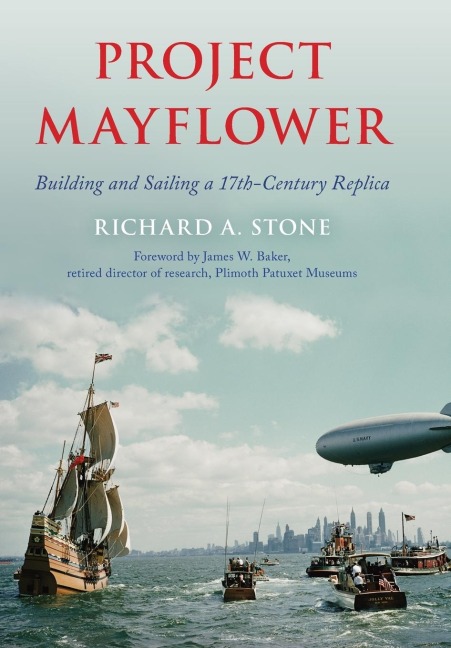 Project Mayflower: Building and Sailing a Seventeenth-Century Replica