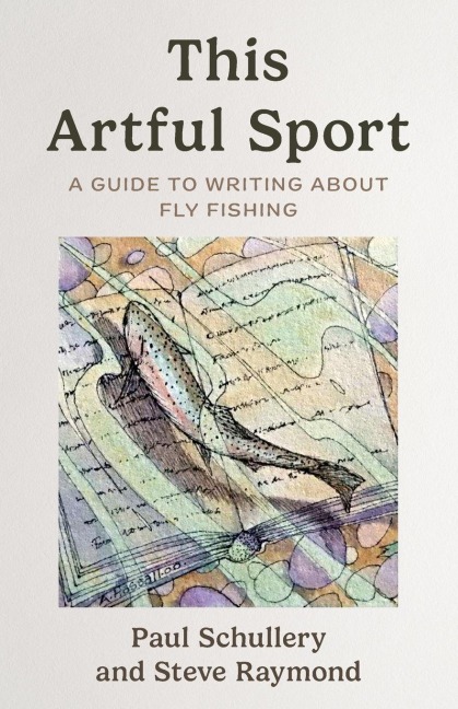 This Artful Sport: A Guide to Writing about Fly Fishing