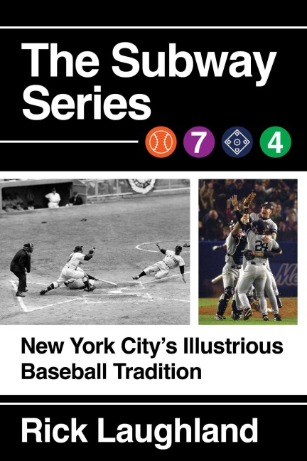 The Subway Series: New York Citys Illustrious Baseball Tradition