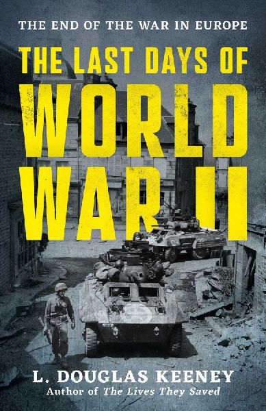 The Last Days of World War II: The End of the War in Europe