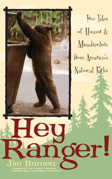 Hey Ranger!: True Tales of Humor & Misadventure from Americas National Parks